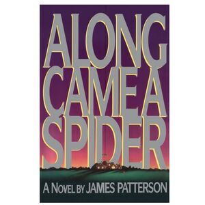 Along Came a Spider Hardcover by James Patterson - 1st Edition